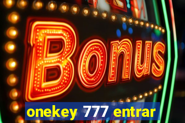 onekey 777 entrar